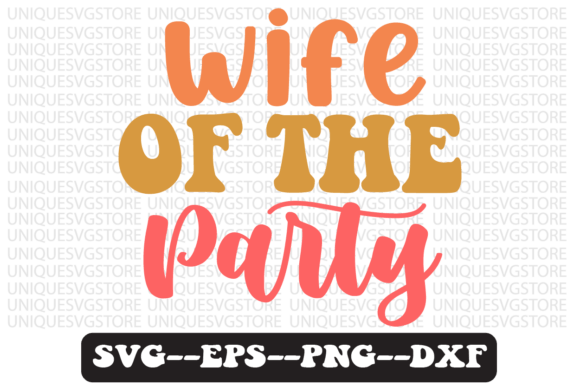 Download Wife of the Party Quote Retro Svg Design - Svg design Collection