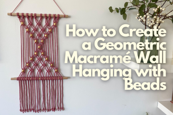 Download How to Create a Geometric Macrame Wall Hanging with Beads - Beads Collection